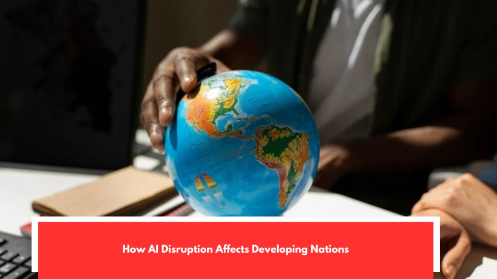 How AI Disruption Affects Developing Nations