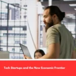 Tech Startups and the New Economic Frontier