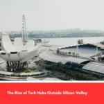 The Rise of Tech Hubs Outside Silicon Valley