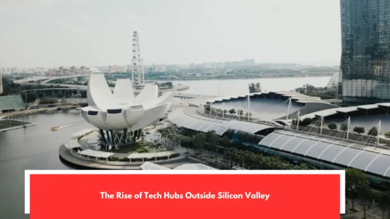 The Rise of Tech Hubs Outside Silicon Valley