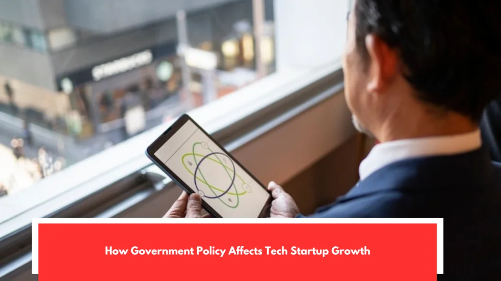 How Government Policy Affects Tech Startup Growth