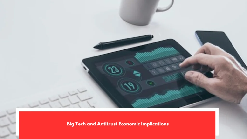 Big Tech and Antitrust Economic Implications