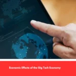Economic Effects of the Gig Tech Economy