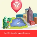 How 5G Is Reshaping Regional Economies